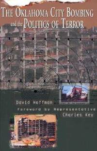 The Oklahoma City Bombing and the Politics of Terror by Hoffman, David