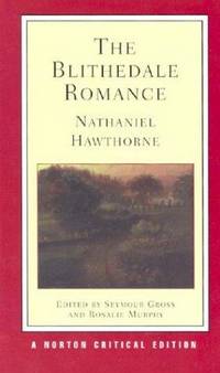image of The Blithedale romance: An authoritative text, backgrounds and sources, criticism (A Norton critical edition)
