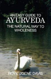 An Easy Guide to Ayurveda: The Natural Way to Wholeness : Basic Principles, Practices, and...