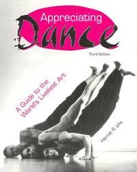 Appreciating Dance: A Guide to the World's Liveliest Art