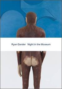 Ryan Gander Night in the Museum by Ryan; Et Al Gander - Paperback - 2016 - from AB Books (SKU: 125985)