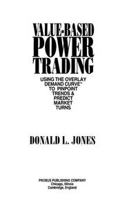 Value-Based Power Trading: Using the Overlay Demand Curve to Pinpoint Trends & Predict Market Turns