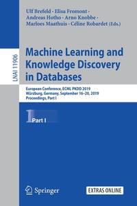 Machine Learning and Knowledge Discovery in Databases: European Conference, Ecml Pkdd 2019,...