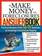 The Make Money on Foreclosures Answer Book: Practical Answers to More Than 125 Questions on...