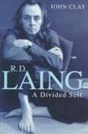 R.D.Laing: A Biography by Clay, John