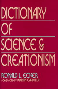 Dictionary of Science and Creationism by Ecker, Ronald L