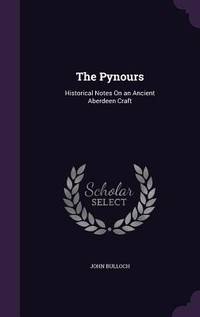 The Pynours: Historical Notes On an Ancient Aberdeen Craft