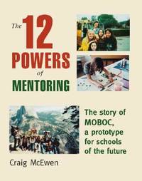 The 12 Powers of Mentoring: The Story of MOBOC, a Prototype for Schools of the Future