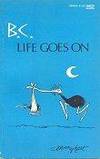 B C Life Goes on (B. C.) by Hart, Johnny - 1984-08-12