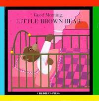Good Morning, Little Brown Bear (Little Brown Bear Books)