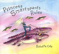 Princess Smartypants Rules by Cole, Babette; Cole, Babette [Illustrator] - 2005-03-17