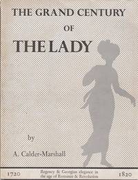 The Grand Century of the Lady : Regency & Georgian Elegance in the Age of Romance &...