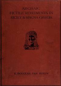 Archaic Fictile Revetments in Sicily and Magna Graecia