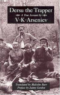 Dersu the Trapper by Arseniev, V.K.; Arsenev, V. K - 1996
