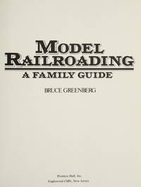 Model railroading: A family guide de Bruce C Greenberg - 1979