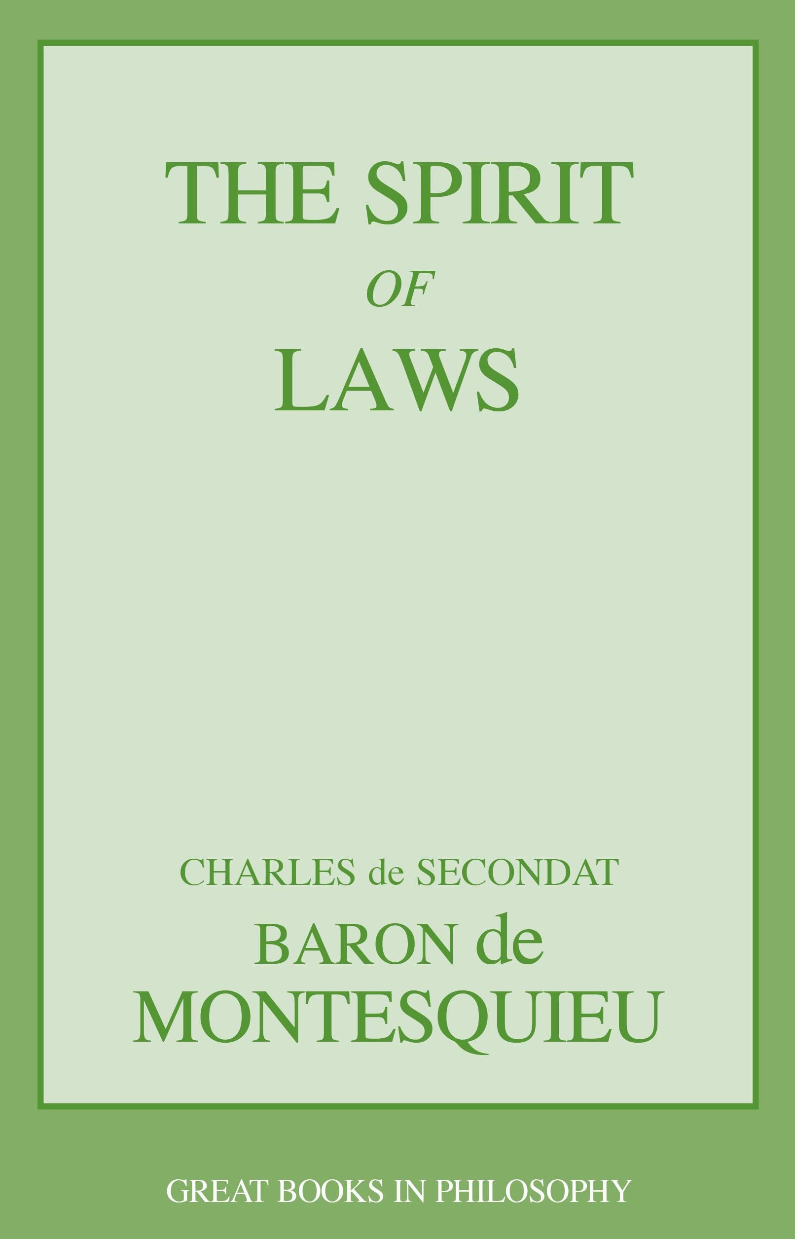 The Spirit of Laws by Montesquieu, Charles de Secondat, Baron de