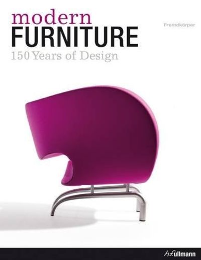 Modern Furniture: 150 Years of Design by Fremdkorper | Hardback 