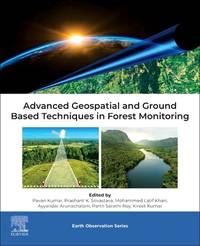 Advanced Geospatial and Ground Based Techniques in Forest Monitoring (Earth Observation)