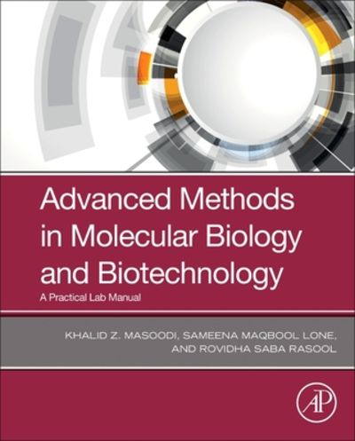 Advanced Methods in Molecular Biology and Biotechnology: A Practical ...
