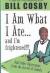 I Am What I Ate...And I'm Frightened!!! And Other Digressions From The Doctor of Comedy...
