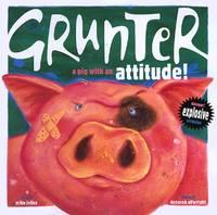 Grunter, a Pig with an Attitude!