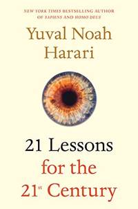 21 Lessons for the 21st Century by Harari, Yuval N