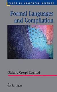Formal Languages And Compilation (Series: Texts In Computer Science)