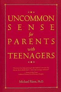 Uncommon Sense for Parents with Teeagers