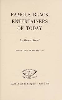 Famous Black Entertainers of Today (Famous Biographies for Young People) by Raoul Abdul - 1974-03