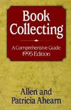 Book Collecting: a Comprehensive Guide  - 1st Edition/1st Printing