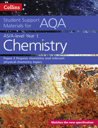 AQA a Level Chemistry Year 1 and AS Paper 2: Organic Chemistry and Relevant Physical Chemistry...
