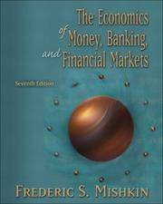 Economics Of Money, Banking, and Financial Markets Plus Myeconlab Student Access Kit, The, Seventh Edition