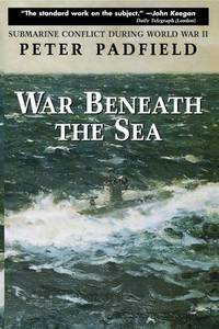 War Beneath the Sea Submarine Conflict During World War II