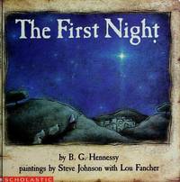 The First Night by B. G Hennessy; Steve Johnson [Illustrator]; Lou Fancher [Illustrator]; - 1995-01-01