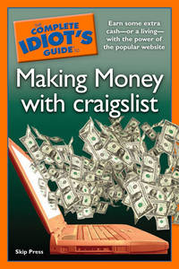 The Complete Idiot's Guide to Making Money with craigslist