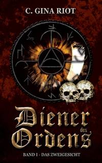 Diener des Ordens: Band I - Das Zweigesicht (German Edition)