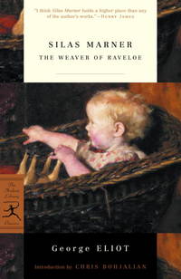 Silas Marner : The Weaver of Raveloe by Eliot, George