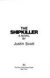 The Shipkiller by Justin Scott - 1978