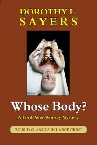 Whose Body? (A Lord Peter Wimsey Mystery, World Classics in Large Print, British Authors) by Dorothy L. Sayers