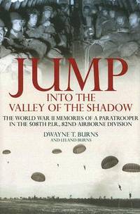 Jump Into the Valley of the Shadow: The War Memories of Dwayne Burns Communications