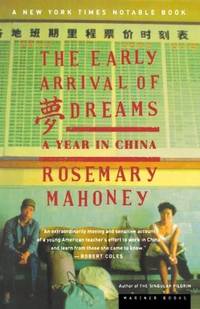 The Early Arrival of Dreams: A Year in China