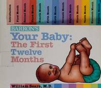 Barron's Your Baby: The First Twelve Months