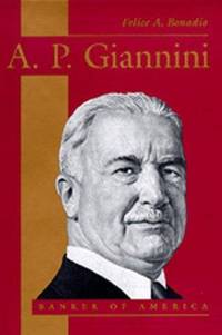A. P. Giannini: Banker of America