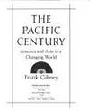 THE PACIFIC CENTURY - AMERICA AND ASIA IN A CHANGING WORLD COMPANION TO THE PBS TV SERIES