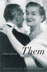 Them: A Memoir of Parents by du Plessix Gray, Francine - 2005-05-05