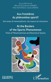 Aux frontières du phénomène sportif: Des temps de métamorphoses, des espaces de résonances...