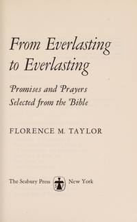 From Everlasting To Everlasting : Promises And Prayers Selected From The Bible