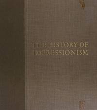 The History of Impressionism by Rewald, John - 1980