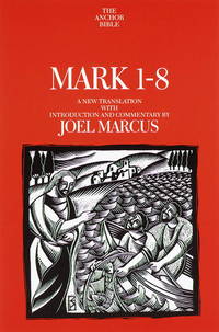 Mark 1-8: A New Translation with Introduction and Commentary (Anchor Bible)