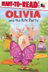 OLIVIA and the Kite Party (Olivia TV Tie-in) by Harvey, Alex [Adapter]; Spaziante, Patrick [Illustrator]; - 2012-05-01